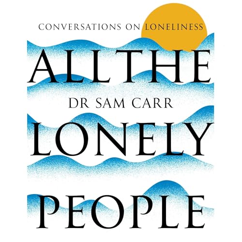 All the Lonely People by Sam Carr