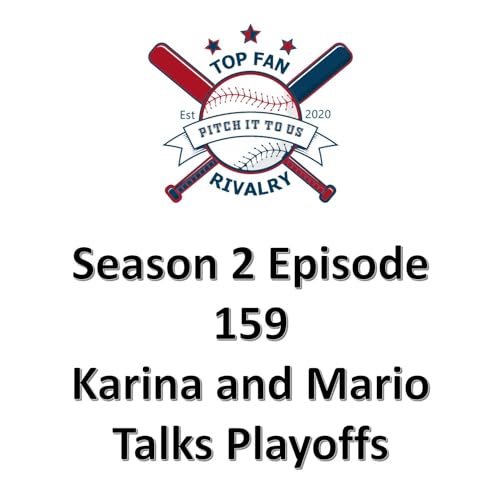 Season 2 Episode 159: Karina and Mario Talks Playoffs by Unknown
