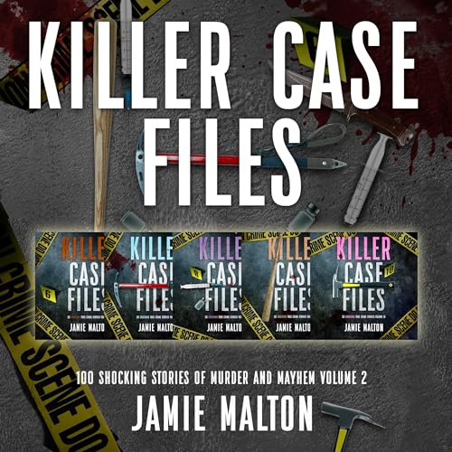Killer Case Files: 100 Shocking Stories of Murder and Mayhem, Volume 2