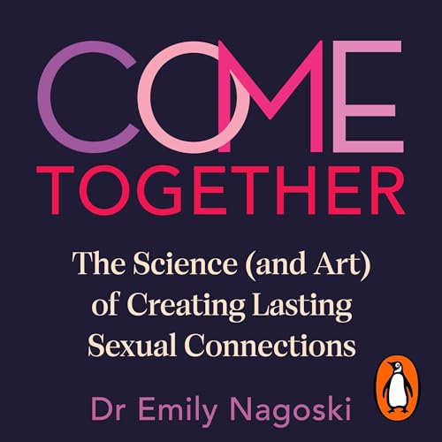 Come Together by Emily Nagoski