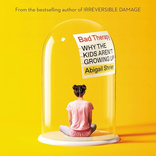 Bad Therapy by Abigail Shrier