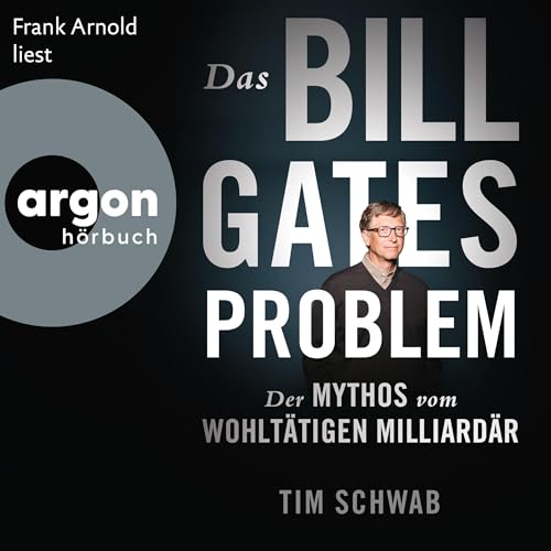Das Bill-Gates-Problem by Tim Schwab