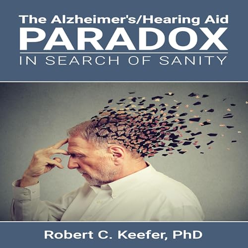 The Alzheimer's/Hearing Aid Paradox