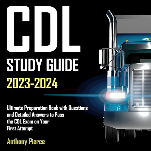 CDL Study Guide 2023-2024 Edition by Anthony Pierce