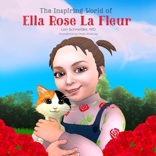 The Inspiring World of Ella Rose La Fleur by Lori Schneider