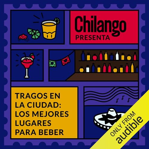 Tragos en la ciudad: Los mejores lugares para beber [Drinks in the City: The Best Places to Drink]
