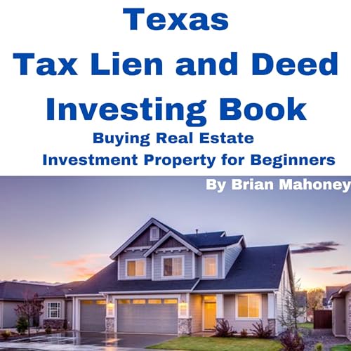 Texas Tax Lien and Deed Investing Book by Brian Mahoney