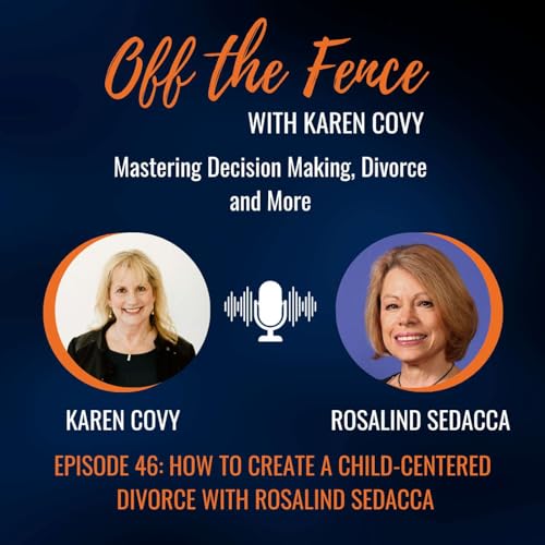 How to Create a Child-Centered Divorce with Rosalind Sedacca by Unknown