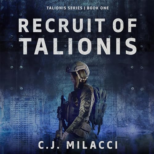 Recruit of Talionis by C.J. Milacci