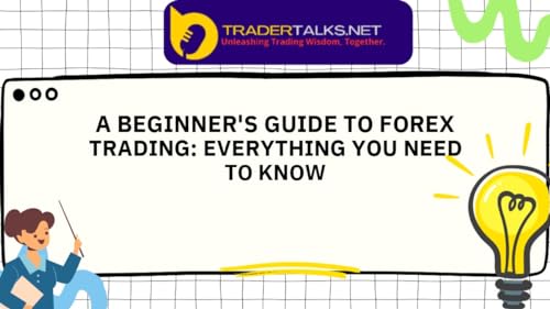 Trader Part 27 - a beginner's guide to forex trading: everything you need to know by Unknown