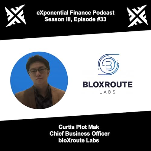 Curtis Plot Mak, bloXroute Labs - The "Flash Boys" of DeFi (S3E33) by Unknown