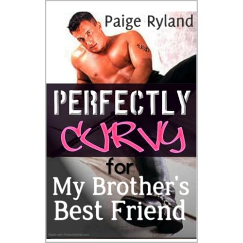 Perfectly Curvy for My Brother’s Best Friend