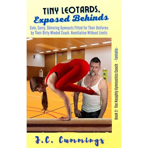 Tiny Leotards, Exposed Behinds by J.C. Cummings