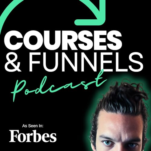 Courses and Funnels Podcast by Lucas Spinella