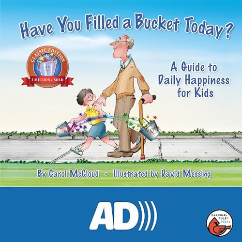 Have You Filled a Bucket Today? by Carol McCloud