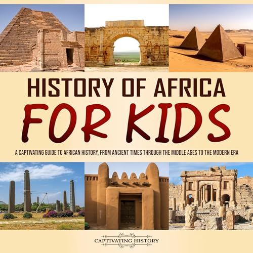 History of Africa for Kids by Captivating History