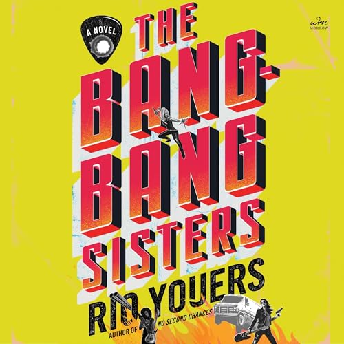 The Bang-Bang Sisters by Rio Youers