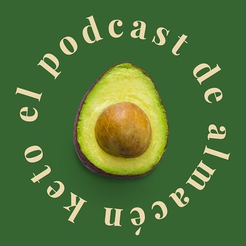 El podcast de Almacén Keto by Almacén Keto