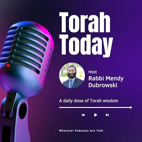 Torah Today by Rabbi Mendy Dubrowski