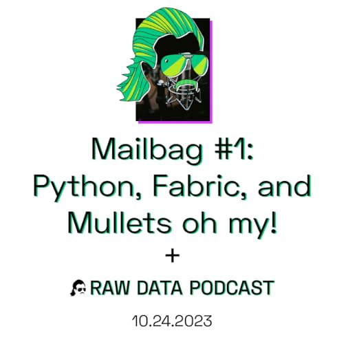 Mailbag #1: Python, Fabric, and Mullets oh my! by Unknown