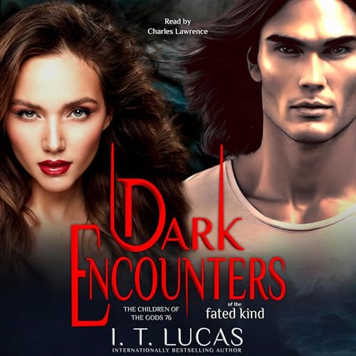 Dark Encounters of the Fated Kind by I. T. Lucas