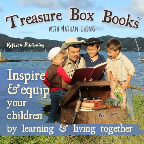 Treasure Box Books | Dads Building Relationships, Reading Great Books, Preparing Children for Life by Nathan Ching | Christian Homeschool Dad Lover of Good Books