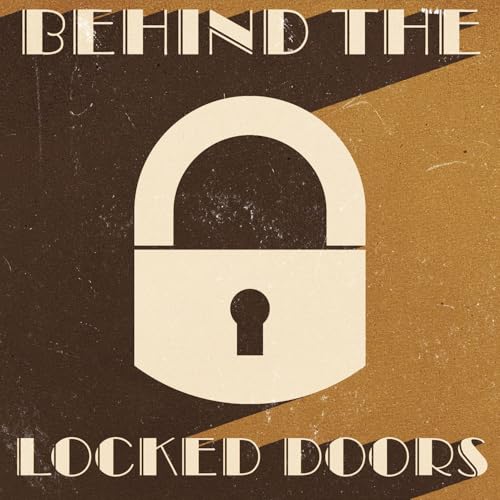 Behind the Locked Doors by Scott Paladin