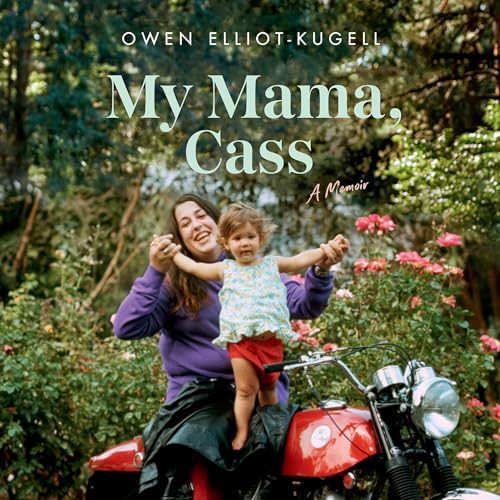 My Mama, Cass by Owen Elliot-Kugell