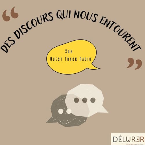 Des discours qui nous entourent by Ouest Track Radio