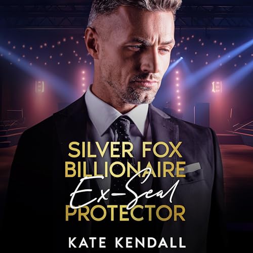 Silver fox Billionaire Ex-Seal Protector by Kate Kendall