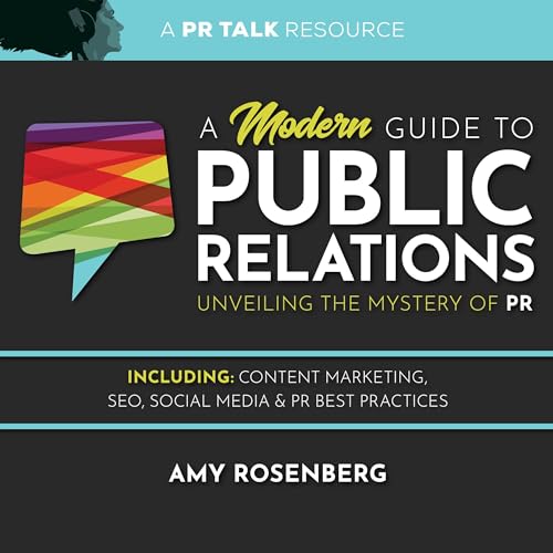 A Modern Guide to Public Relations by Amy Rosenberg