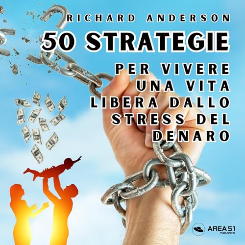 50 strategie per vivere una vita libera dallo stress del denaro by Richard Anderson