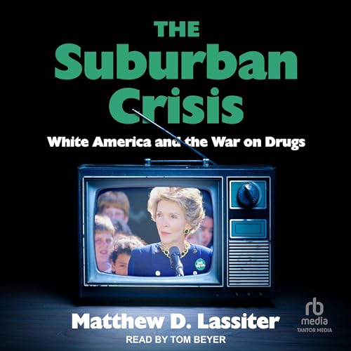 The Suburban Crisis by Matthew D. Lassiter