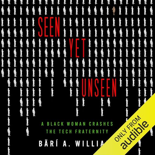 Seen Yet Unseen by Bärí A. Williams