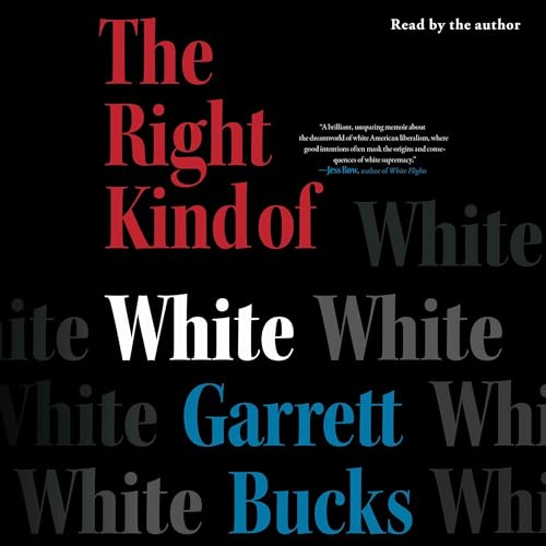 The Right Kind of White by Garrett Bucks