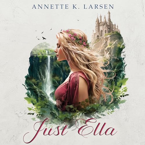 Just Ella by Annette K. Larsen