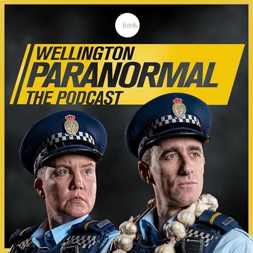 Wellington Paranormal | The Podcast by Karen O'Leary & Mike Minogue