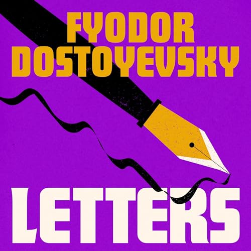 Letters by Fyodor Dostoyevsky