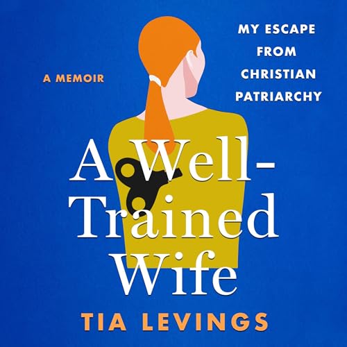 A Well-Trained Wife by Tia Levings