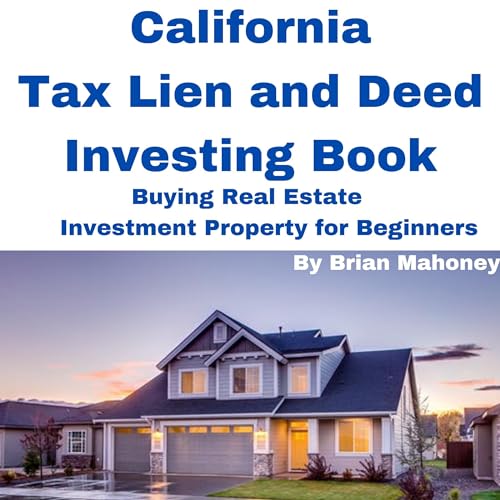 California Tax Lien and Deed Investing Book