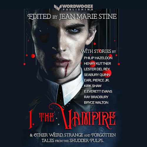 I, the Vampire & Other Weird, Forgotten Tales of the Undead