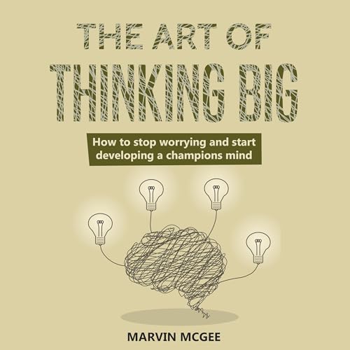 The Art of Thinking Big