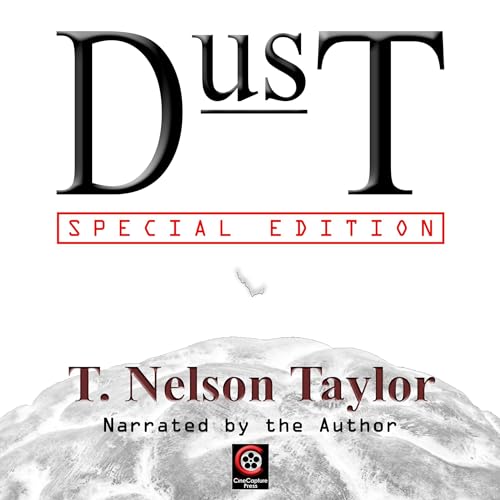 Dust: Special Edition by T. Nelson Taylor