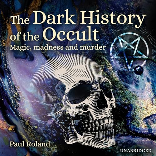 The Dark History of the Occult