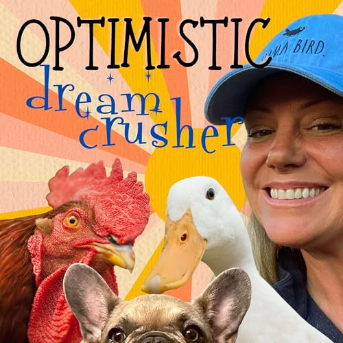 Optimistic Dream Crusher by Angie Friend