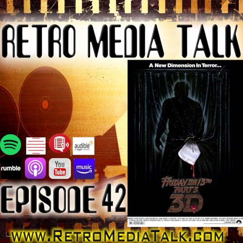 FRIDAY THE 13TH Part 3 3D- Episode 42: Retro Media Talk | Podcast by Unknown