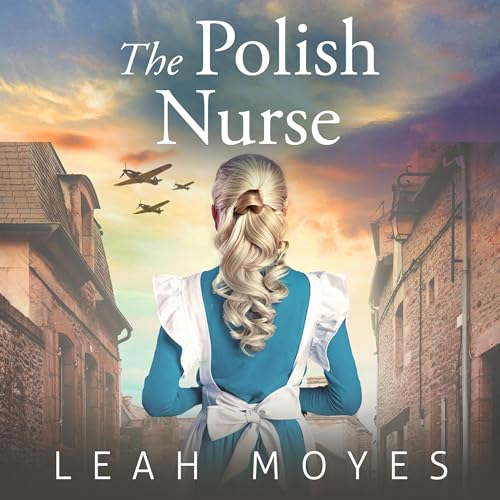 The Polish Nurse by Leah Moyes