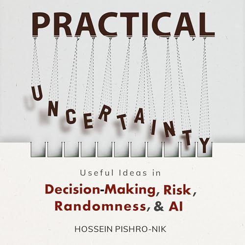 Practical Uncertainty by Hossein Pishro-Nik