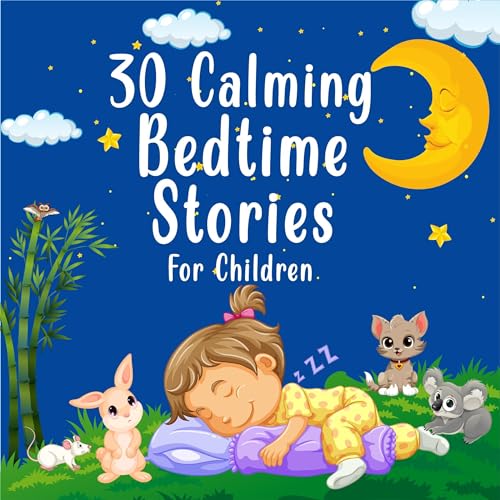 30 Calming Bedtime Stories for Children by Jay Dub