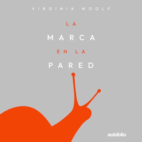 La marca en la pared [The Mark on the Wall] by Virginia Woolf